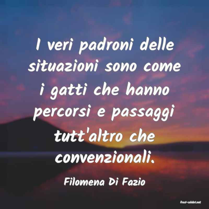 frasi di  Filomena Di Fazio
