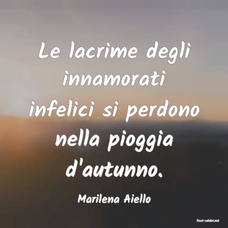 frasi di  Marilena Aiello
