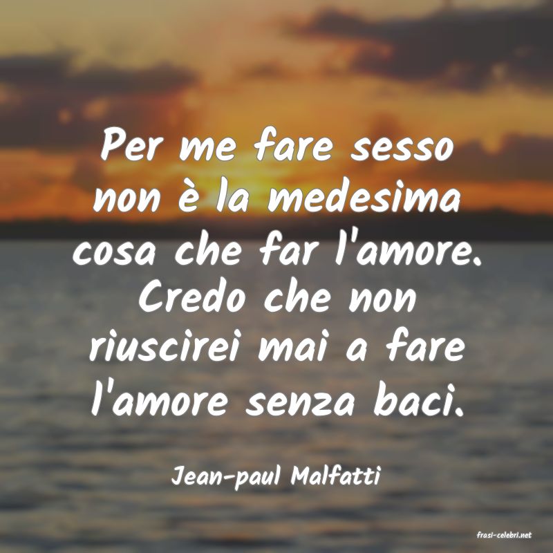 frasi di  Jean-paul Malfatti
