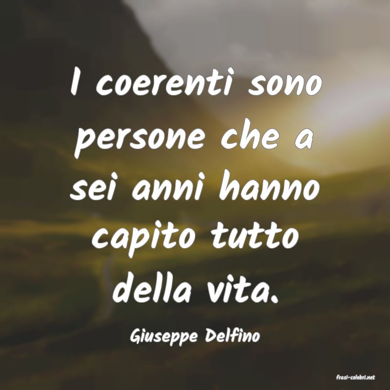 frasi di  Giuseppe Delfino
