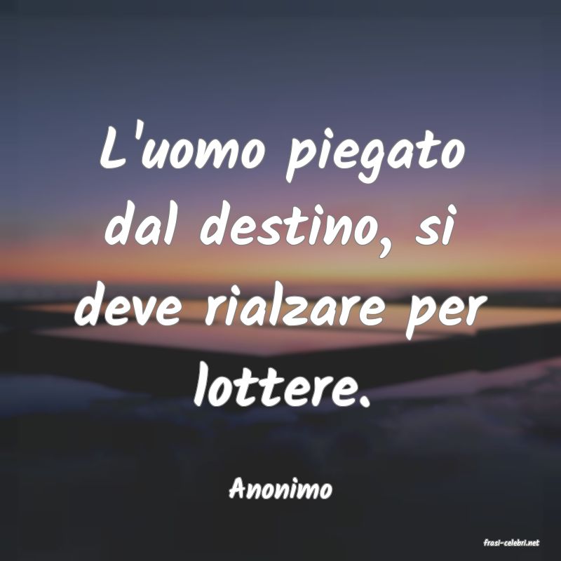 frasi di  Anonimo
