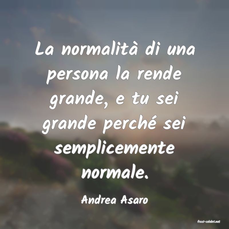 frasi di  Andrea Asaro
