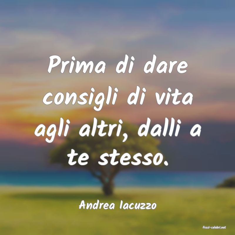 frasi di  Andrea Iacuzzo
