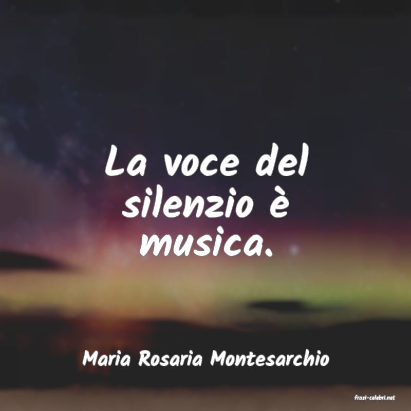 frasi di  Maria Rosaria Montesarchio
