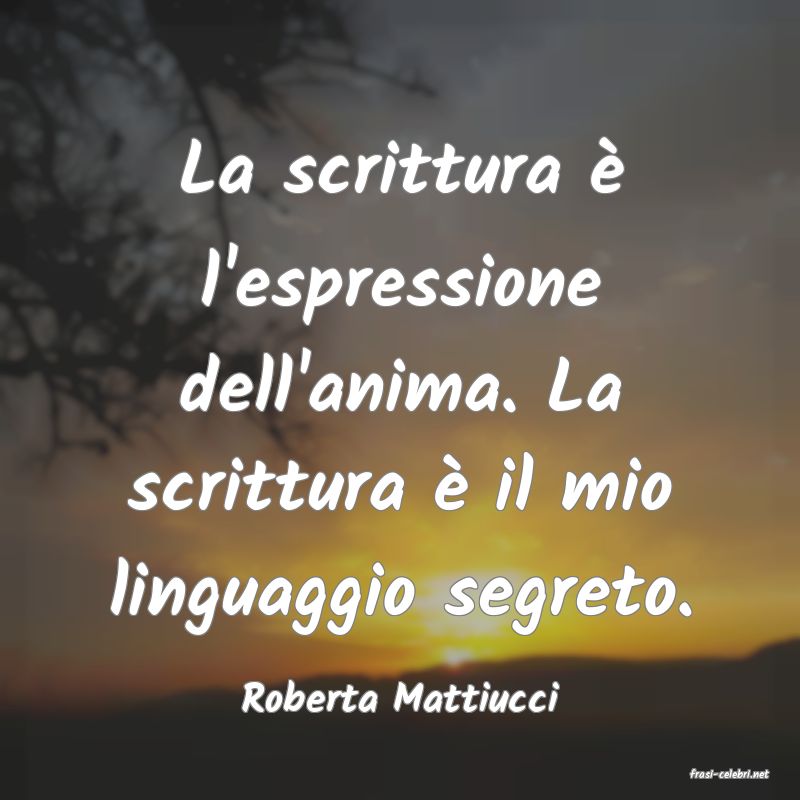 frasi di  Roberta Mattiucci
