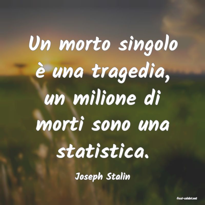 frasi di  Joseph Stalin
