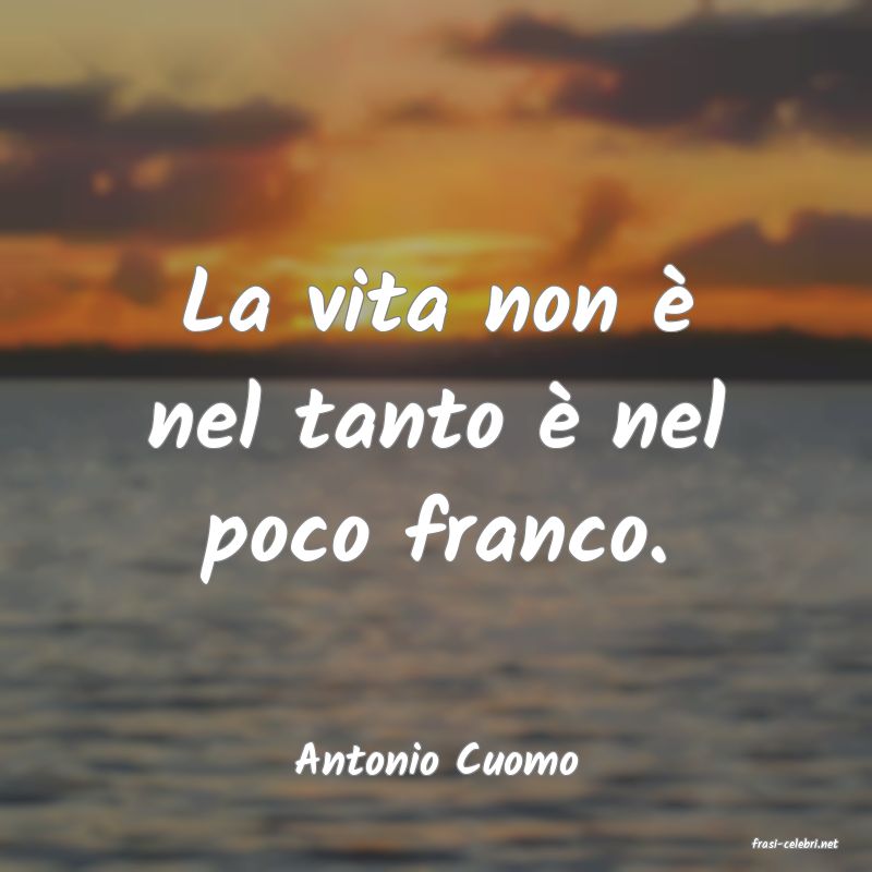 frasi di  Antonio Cuomo
