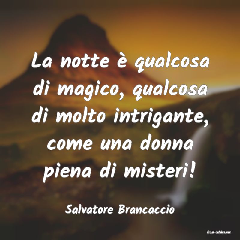 frasi di  Salvatore Brancaccio
