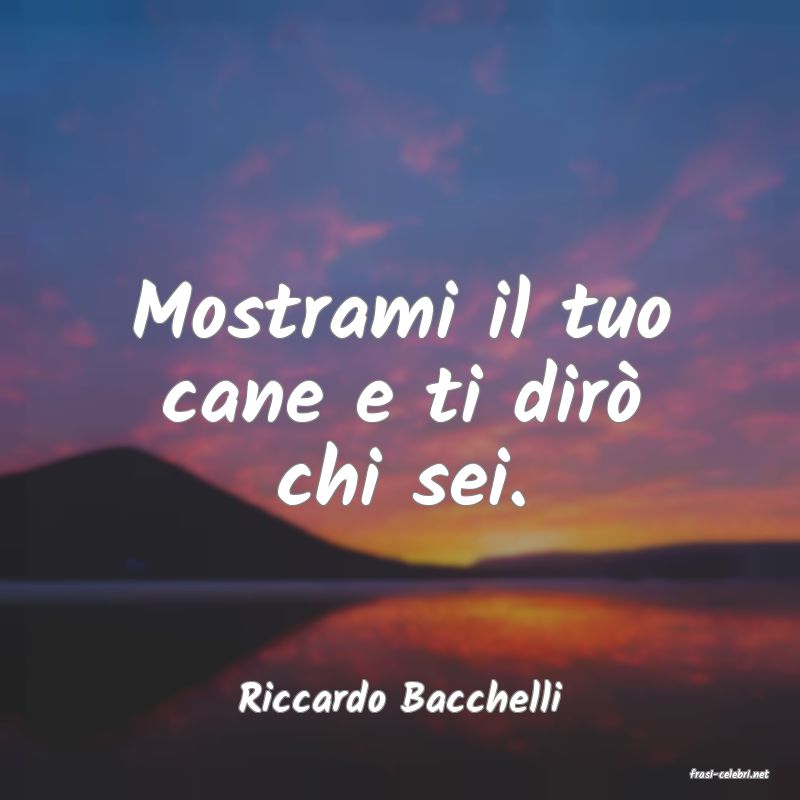 frasi di  Riccardo Bacchelli
