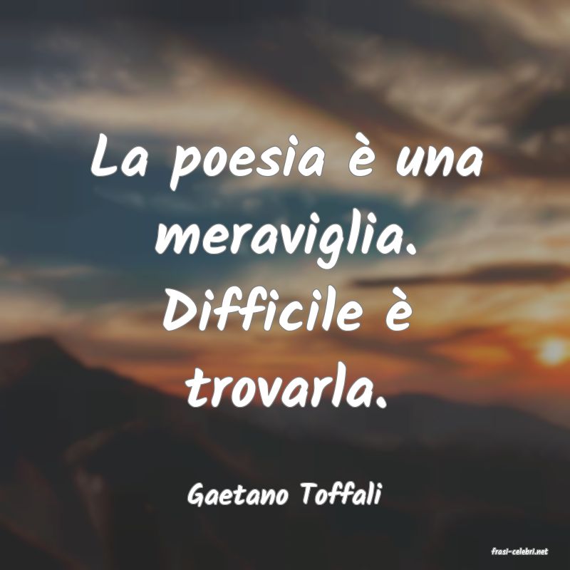 frasi di  Gaetano Toffali
