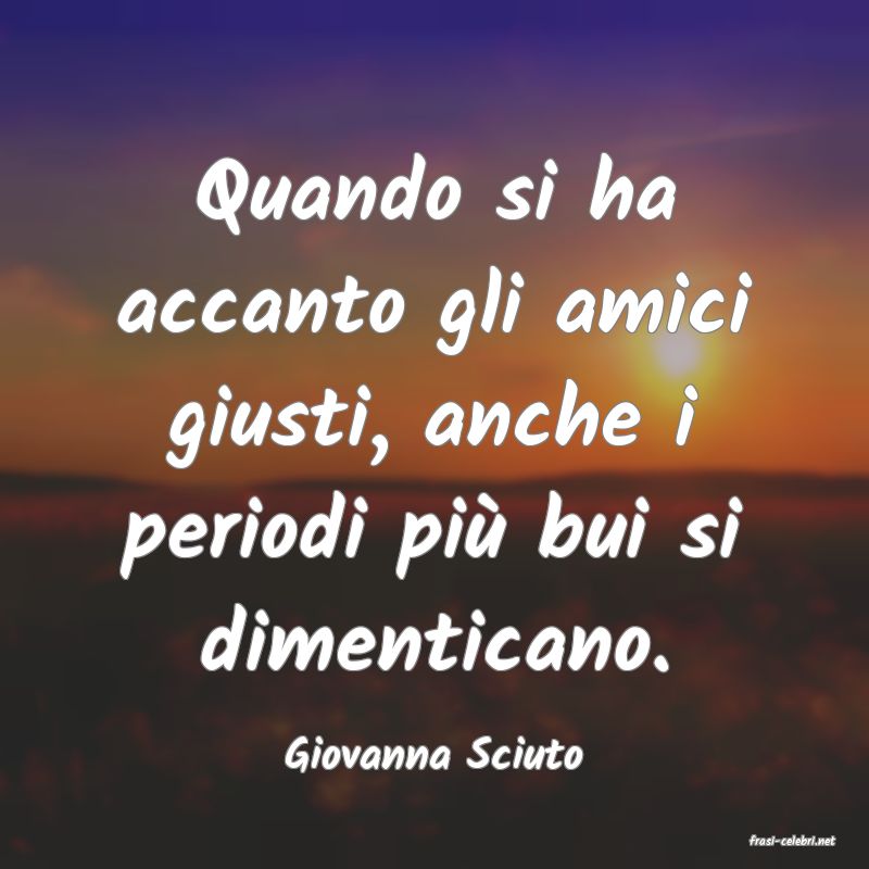 frasi di  Giovanna Sciuto
