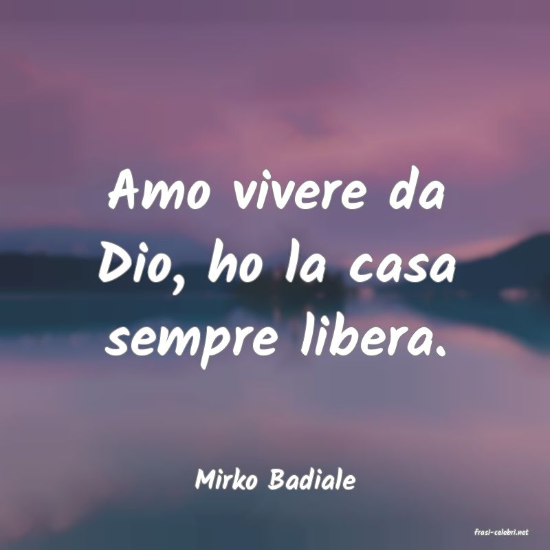 frasi di  Mirko Badiale
