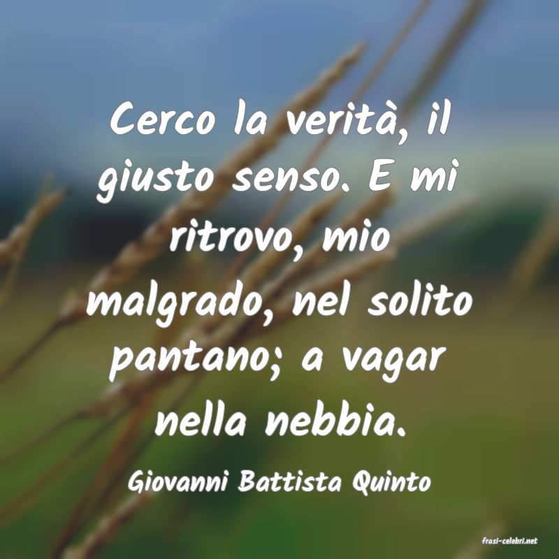 frasi di  Giovanni Battista Quinto
