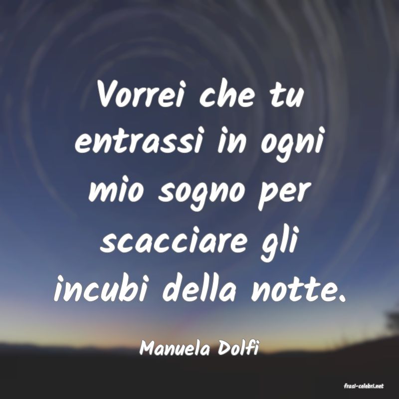 frasi di  Manuela Dolfi
