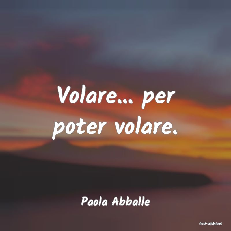 frasi di  Paola Abballe
