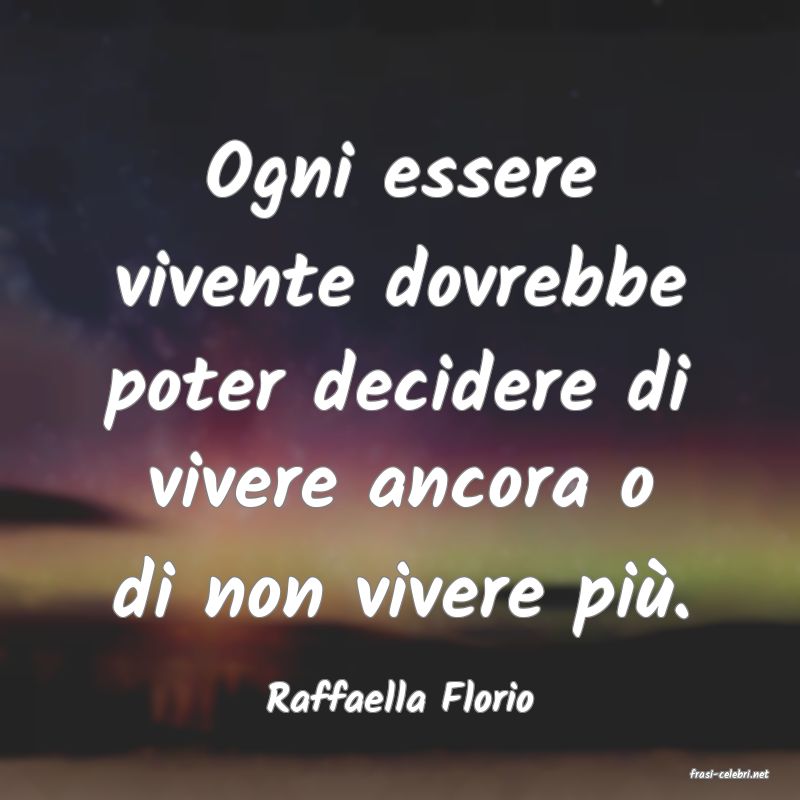 frasi di  Raffaella Florio
