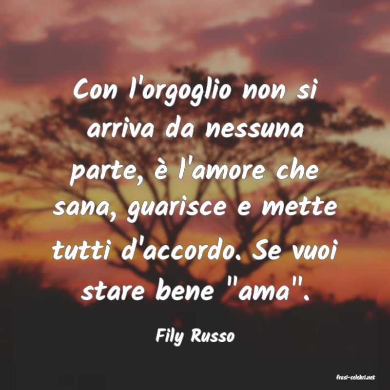 frasi di  Fily Russo
