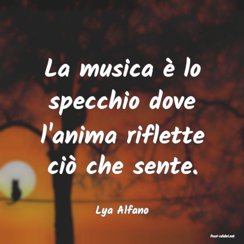 frasi di  Lya Alfano
