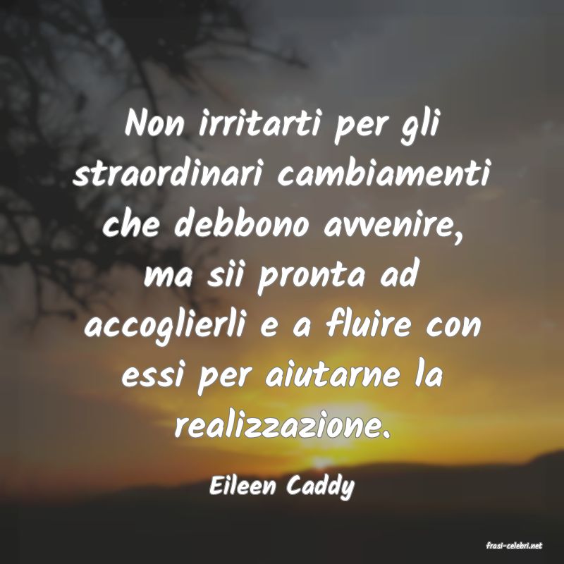 frasi di  Eileen Caddy
