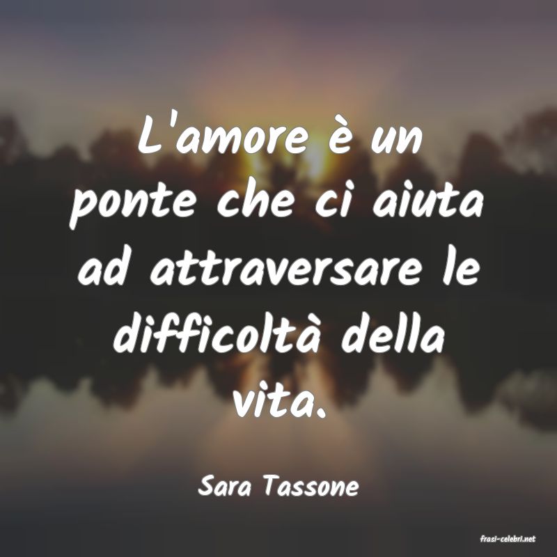 frasi di  Sara Tassone
