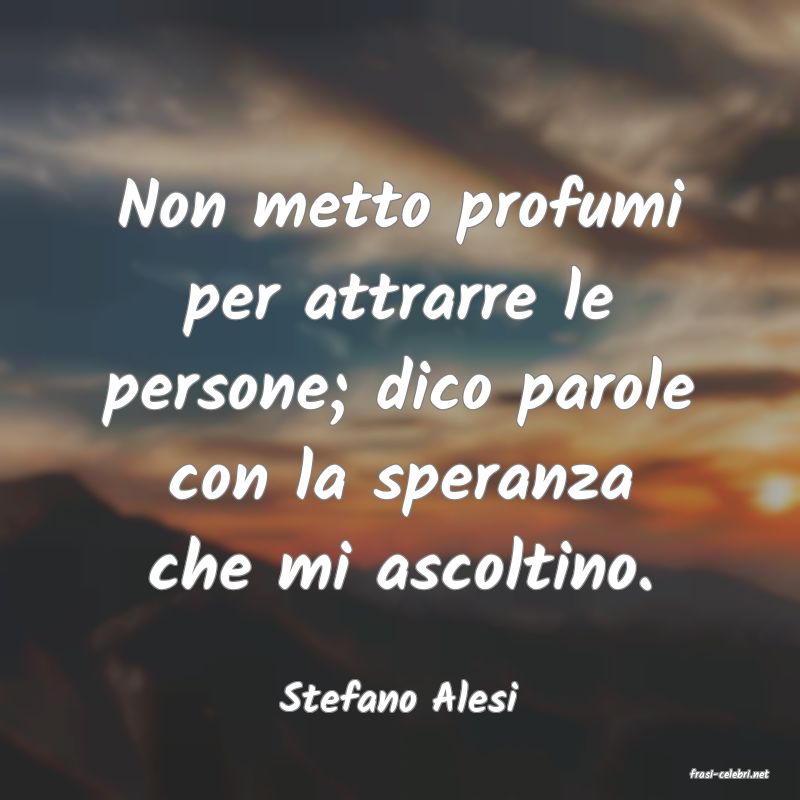 frasi di  Stefano Alesi
