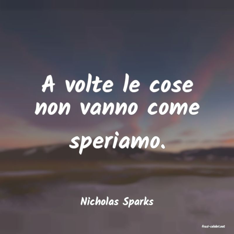 frasi di  Nicholas Sparks
