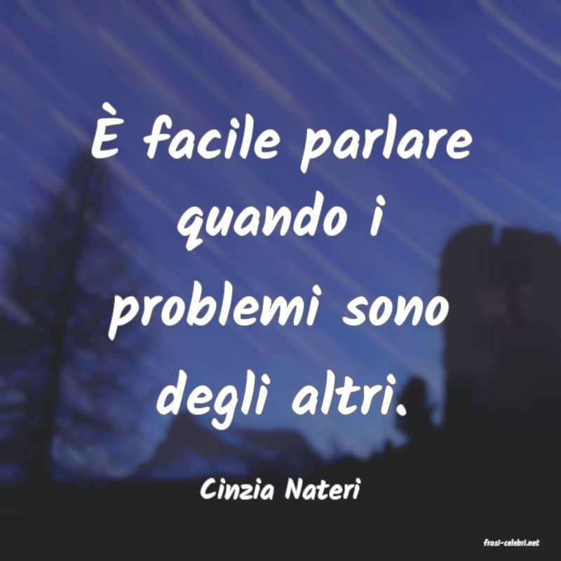 frasi di  Cinzia Nateri
