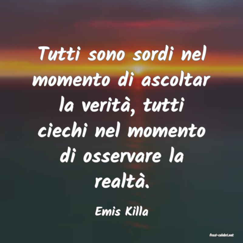 frasi di  Emis Killa
