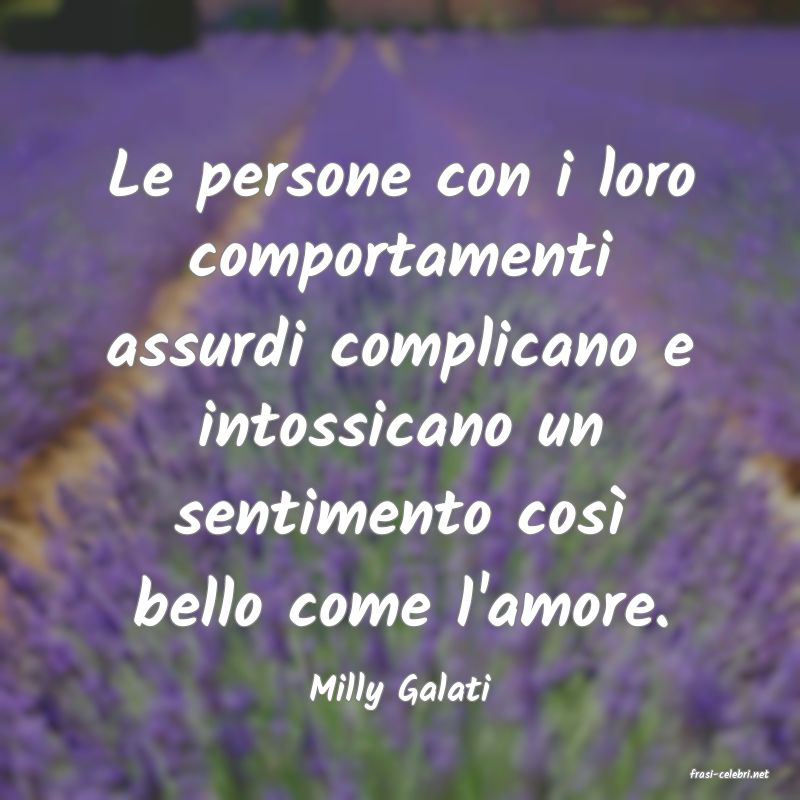 frasi di  Milly Galati
