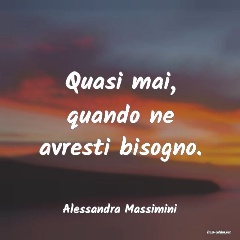 frasi di  Alessandra Massimini
