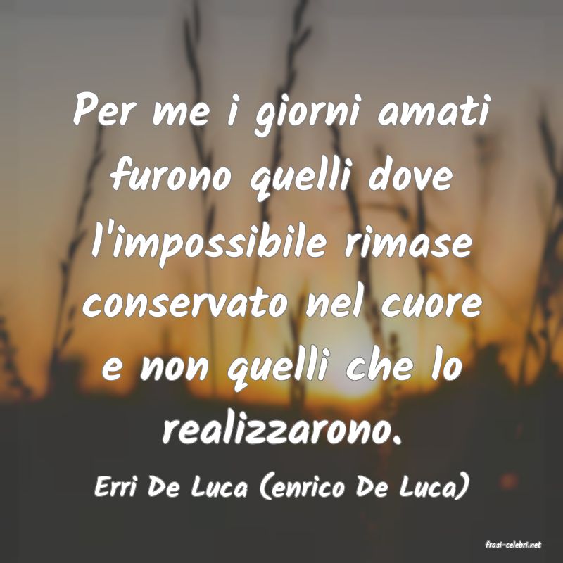 frasi di  Erri De Luca (enrico De Luca)
