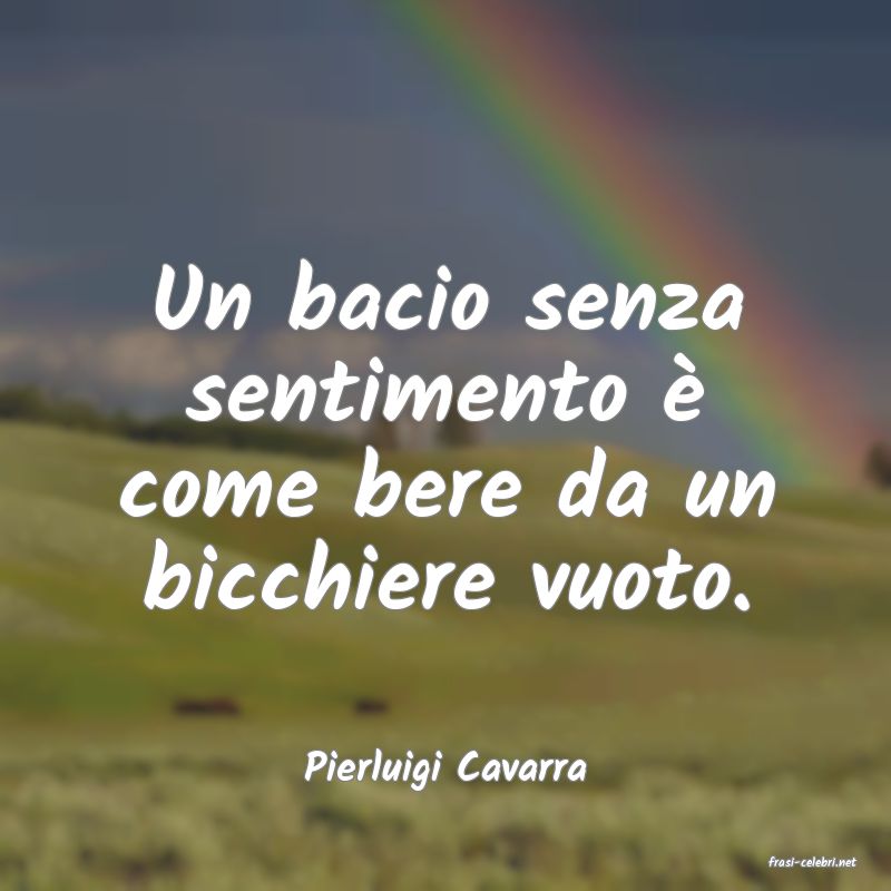 frasi di  Pierluigi Cavarra
