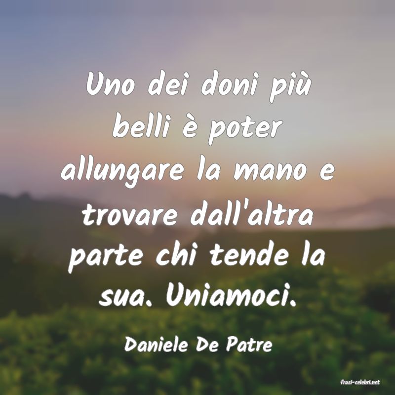 frasi di  Daniele De Patre
