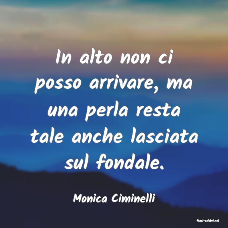 frasi di  Monica Ciminelli
