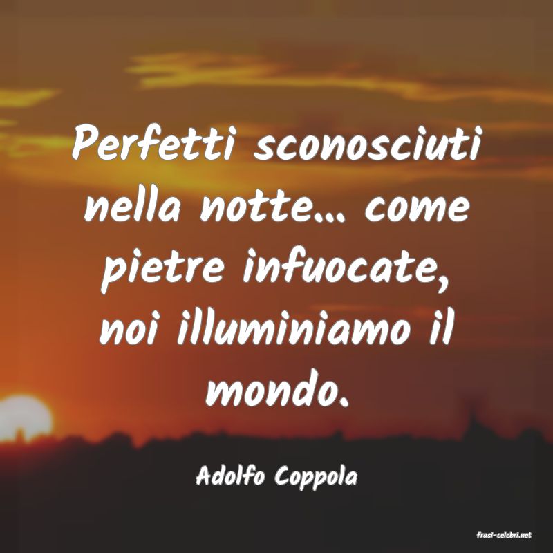 frasi di  Adolfo Coppola
