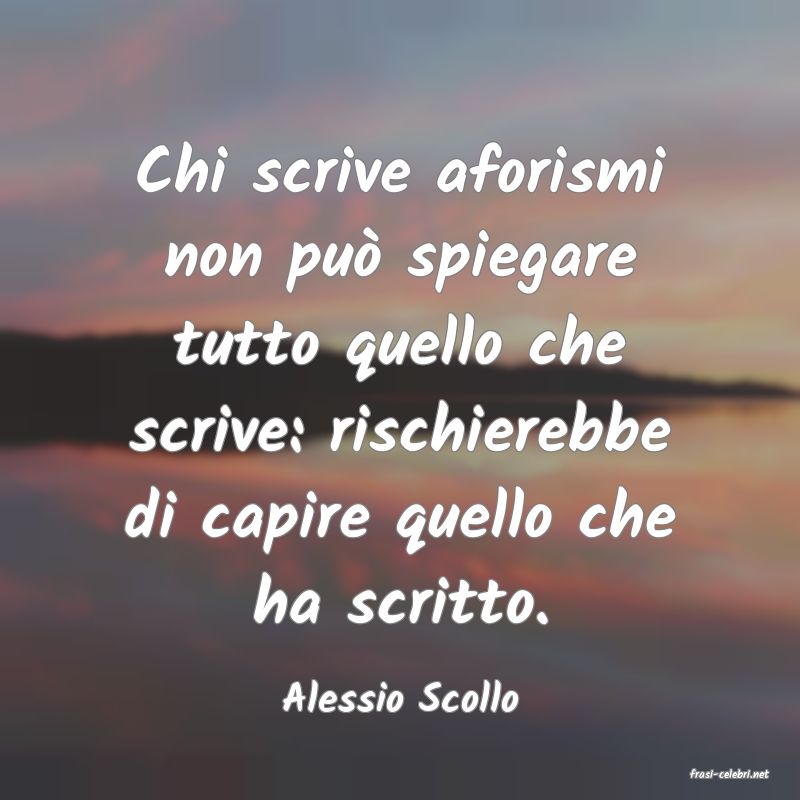 frasi di  Alessio Scollo
