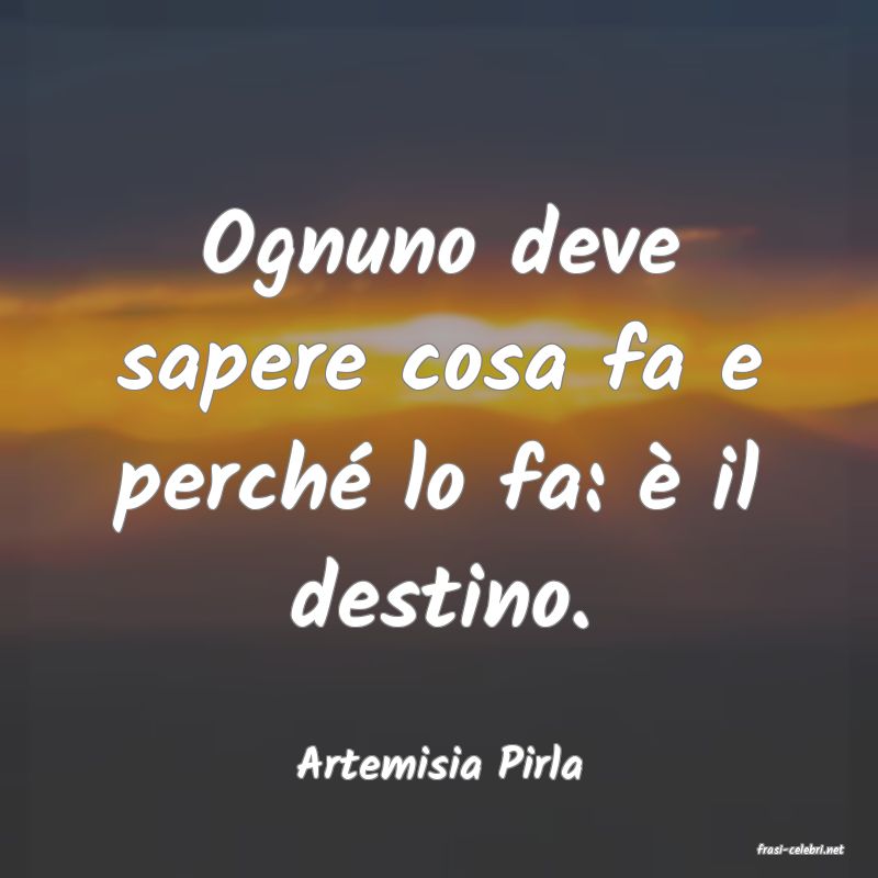 frasi di  Artemisia Pirla
