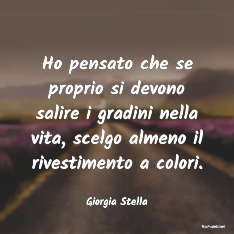 frasi di  Giorgia Stella
