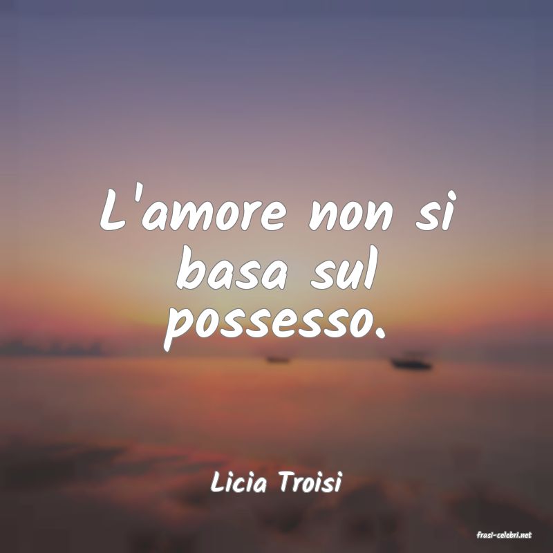 frasi di  Licia Troisi
