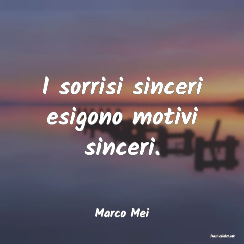 frasi di  Marco Mei
