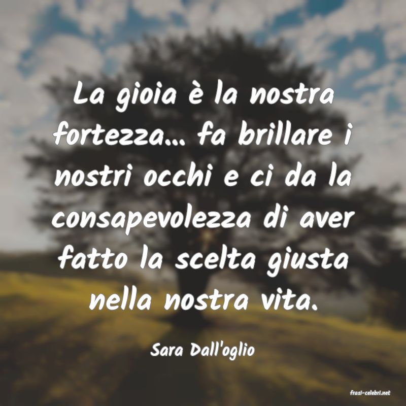 frasi di  Sara Dall'oglio
