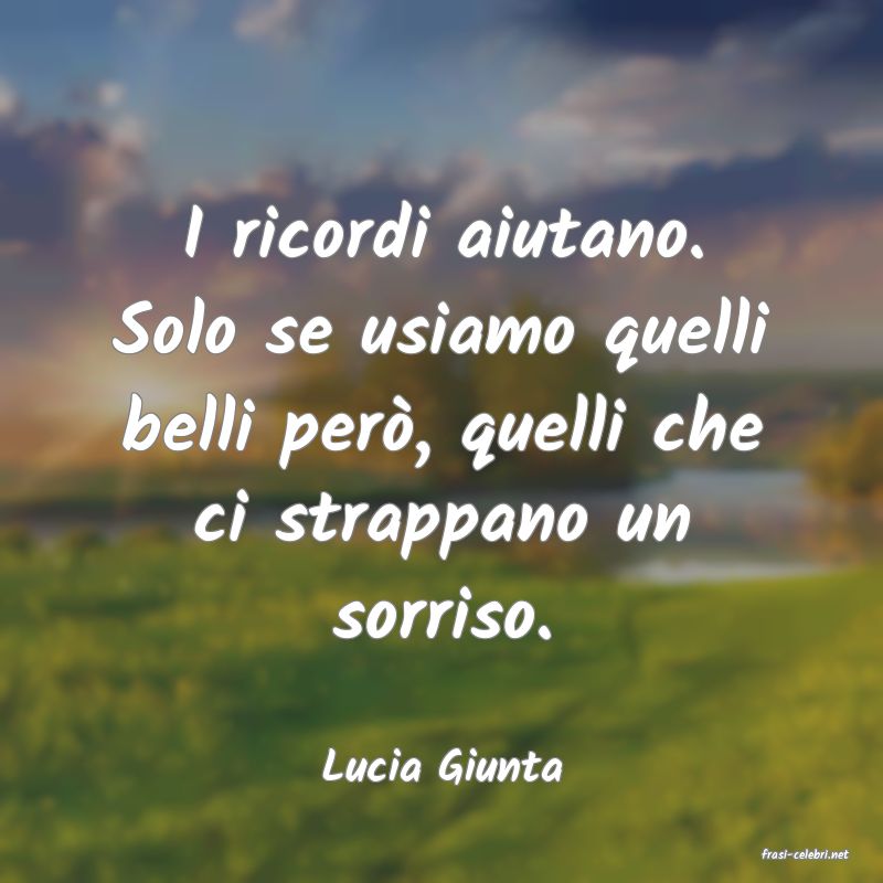 frasi di  Lucia Giunta
