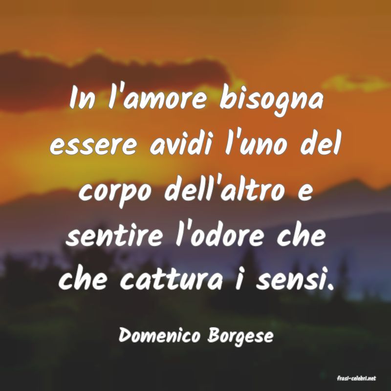 frasi di  Domenico Borgese
