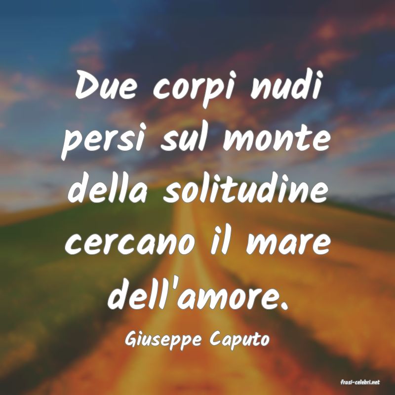 frasi di  Giuseppe Caputo
