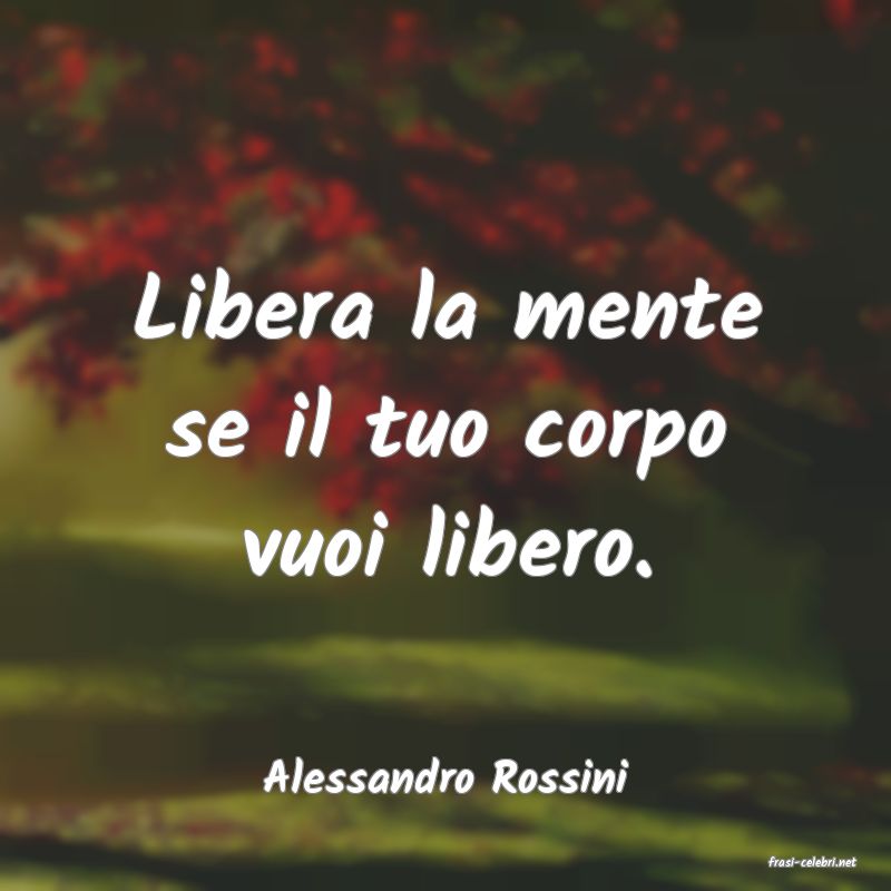 frasi di  Alessandro Rossini
