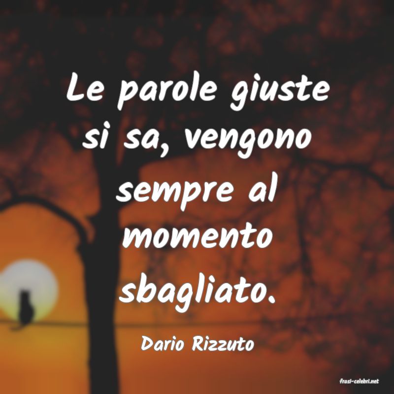 frasi di  Dario Rizzuto
