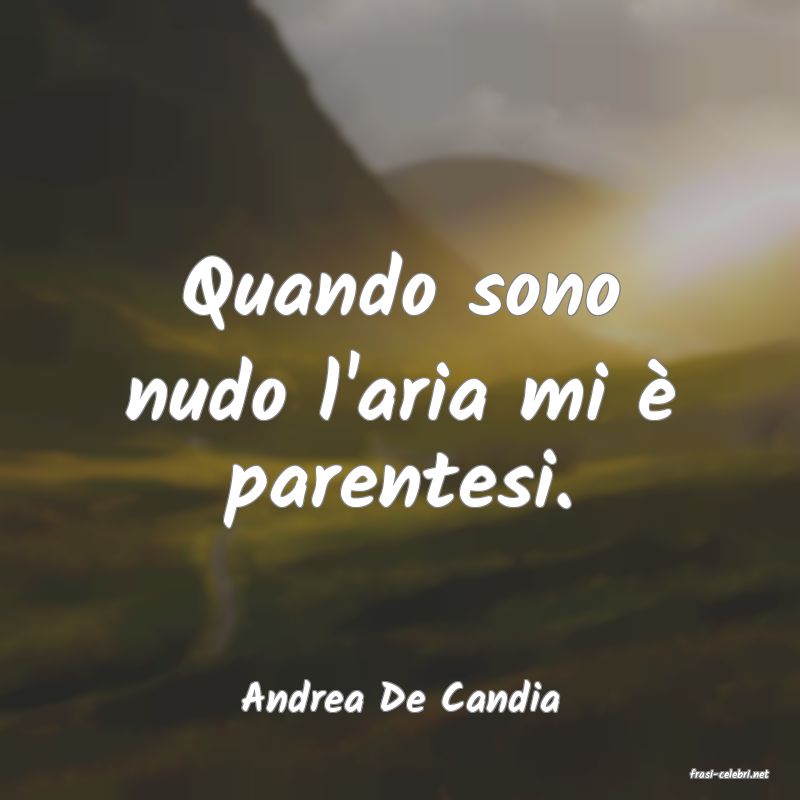 frasi di  Andrea De Candia
