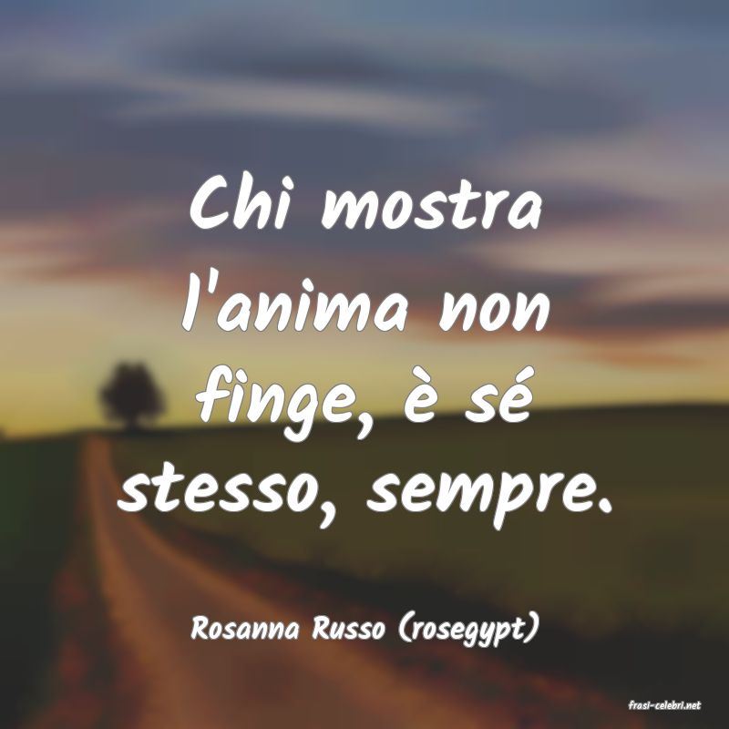 frasi di  Rosanna Russo (rosegypt)
