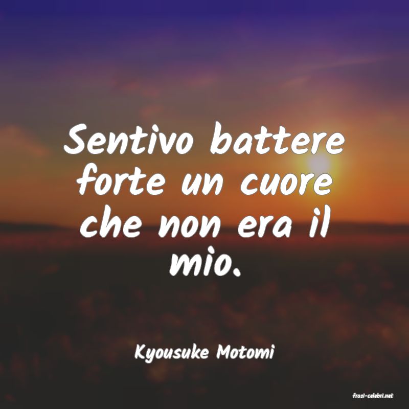 frasi di  Kyousuke Motomi
