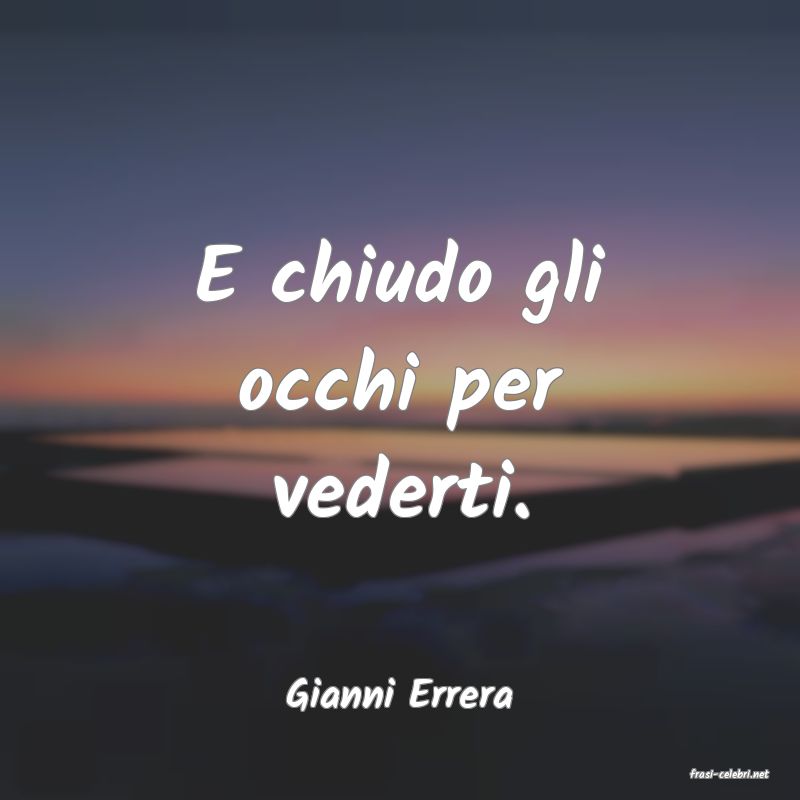 frasi di  Gianni Errera
